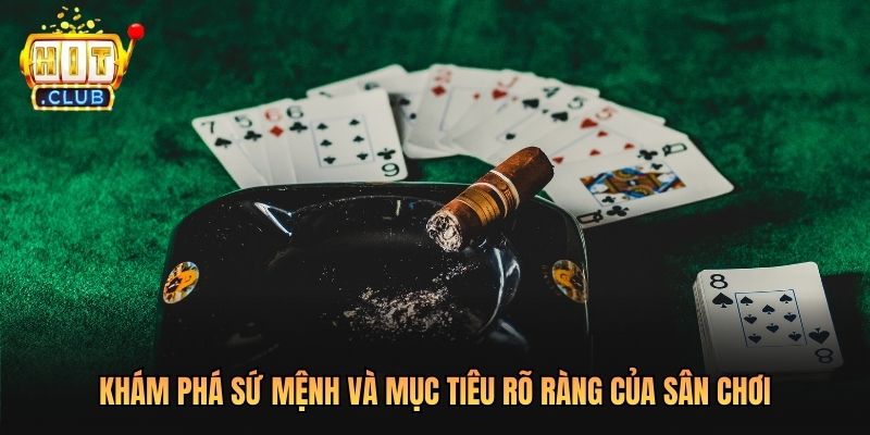 Khám phá sứ mệnh và mục tiêu rõ ràng của sân chơi
